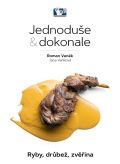 Vaněk Roman Ryby, drůbež, zvěřina - Jednoduše & dokonale