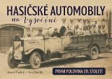 Černý Karel Hasičské automobily na Vysočině (první polovina 20. století)