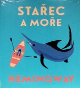 Mrkvika Ladislav Hemingway: Staec a moe (Edice Legendy)