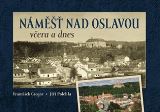 Tváře Náměšť nad Oslavou včera a dnes