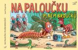 Pospíchal Josef Na paloučku plném broučků