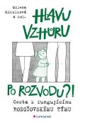 Grada Hlavu vzhůru po rozvodu?! - Cesta k fungujícímu rodičovskému týmu