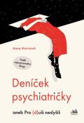 Grada Deníček psychiatričky aneb Pro (d)uši neslyšíš
