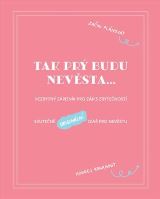 Škvorová Věra Tak prý budu nevěsta - Nezbytný zápisník pro zápis zbytečností