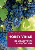 Víkend Hobby vinař - Od výsadby révy po stáčení vína