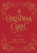 Dickens Charles A Christmas Carol & Other Christmas Tales