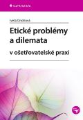 Grada Etické problémy a dilemata v ošetřovatelské praxi