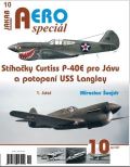Šnajdr Miroslav AEROspeciál 10 - Stíhačky Curtiss P-40E pro Jávu a potopení USS Langley 1. část