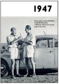 Krásná paní 1947 – Jaké to tenkrát bylo aneb Co se stalo v roce, kdy jste se narodili