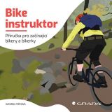 Grada Bike instruktor - Příručka pro začínající bikery a bikerky