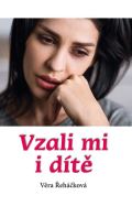 Řeháčková Věra Vzali mi i dítě