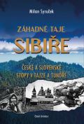 Syruček Milan Záhadné taje Sibiře - České a slovenské stopy v tajze a tundře
