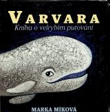 Tympanum Varvara. Kniha o velrybm putovn