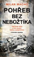 Brána Pohřeb bez nebožtíka - Sága české rodiny za dvou okupací, totality a neokapitalismu (s kriminální zá