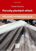Novotný Marek Poruchy plochých střech - Fóliové hydroizolace