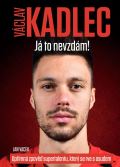 Vacek Jan Václav Kadlec: Já to nevzdám!