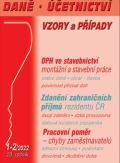 Poradce DÚVaP 1-2/2022 DPH ve stavebnictví - Zdanění zahraničních příjmů rezidentů ČR, Pracovní poměr, chyby