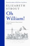 Stroutová Elizabeth Oh William! : From the author of My Name is Lucy Barton