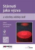 Rokyta Richard Stárnutí jako výzva a všechny odstíny šedi
