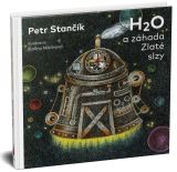 Stančík Petr H2O a záhada Zlaté slzy