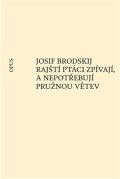 Opus Rajt ptci zpvaj, a nepotebuj prunou vtev