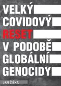 Žižka Jan Velký covidový reset v podobě globální genocidy