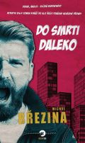 Březina Michal Do smrti daleko