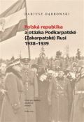 stav pro studium totalitnch reim Polsk republika a otzka Podkarpatsk (Zakarpatsk) Rusi 19381939