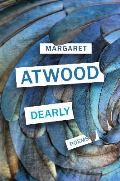 Atwood Margaret Dearly : Poems