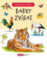 Infoa Můj první atlas - Barvy zvířat