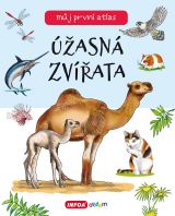 Infoa Můj první atlas - Úžasná zvířata