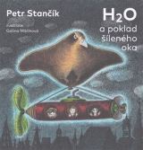 Stančík Petr H2O a poklad šíleného oka