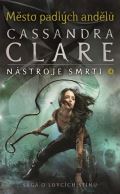 Clareová Cassandra Město padlých andělů - Nástroje smrti 4