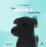 Ábelová Mirka Pes Moko a jeho oko