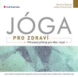 Grada Jóga pro zdraví - Přirozený přístup pro tělo i mysl