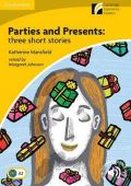 Cambridge University Press Parties and Presents: Three Short Stories Level 2 Elementary/Lower-intermediate
