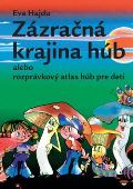Beskydy Zázračná krajina húb alebo rozprávkový atlas húb pre deti