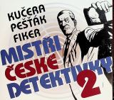Rzn interpreti Misti esk detektivky 2 (Kuera, Pek, Fiker)