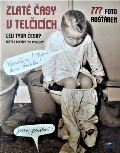 Tygr Lev Zlaté časy v Telčicích