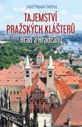 Čas Tajemství pražských klášterů - Hrad a Hradčany