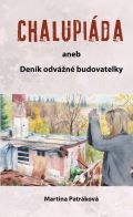 Klika Chalupiáda aneb Deník odvážné budovatelky