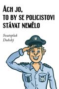 Klika Ach jo, to by se policistovi stávat nemělo