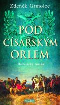 Grmolec Zdeněk Pod císařským orlem