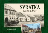 Tváře Svratka včera a dnes