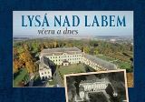 Tváře Lysá nad Labem včera a dnes