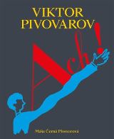 Arbor vitae societas ACH! Život a dílo Viktora Pivovarova