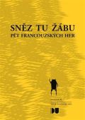 kolektiv autorů Sněz tu žábu