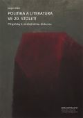 Nakladatelství Jihočeské univerzity Politika a literatura ve 20. století