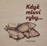 Pavel Mervart Když mluví ryby…