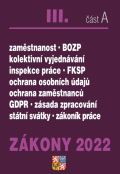 Poradce Zkony 2022 III/A Zkonk prce, BOZP, GDPR - Ochrana osobnch daj, plat a odmny, porn ochrana